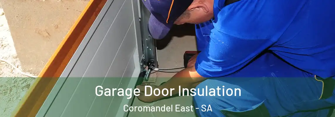  Garage Door Insulation Coromandel East - SA
