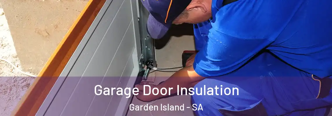 Garage Door Insulation Garden Island - SA