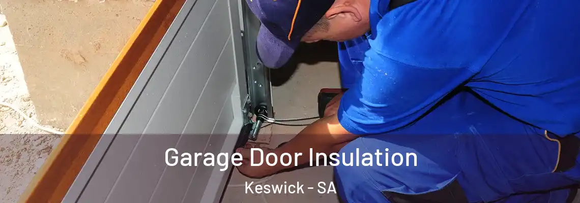  Garage Door Insulation Keswick - SA