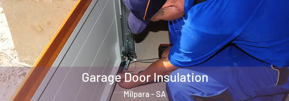 Garage Door Insulation Milpara - SA