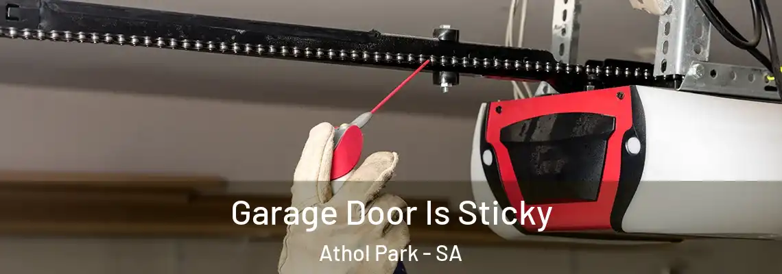 Garage Door Is Sticky Athol Park - SA