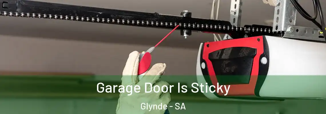 Garage Door Is Sticky Glynde - SA