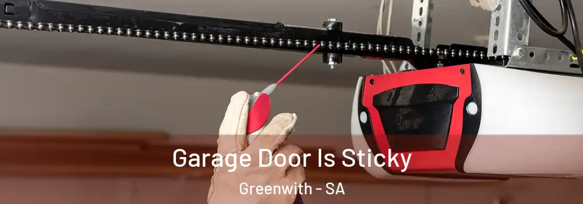  Garage Door Is Sticky Greenwith - SA
