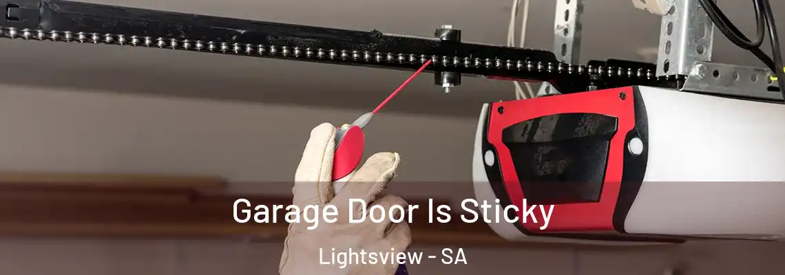 Garage Door Is Sticky Lightsview - SA