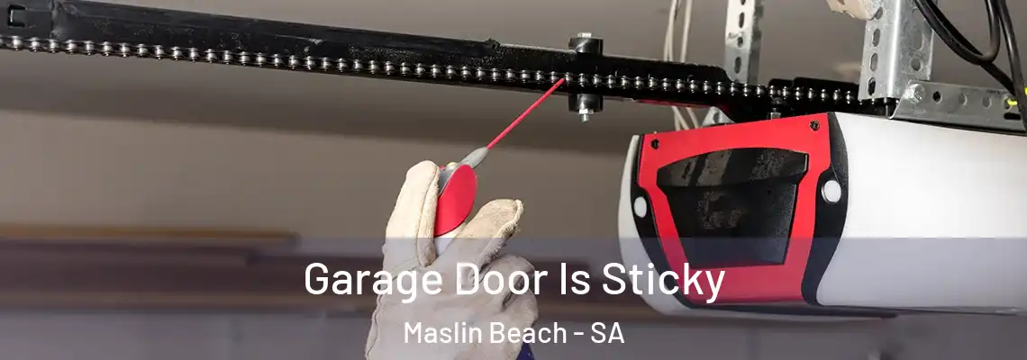 Garage Door Is Sticky Maslin Beach - SA