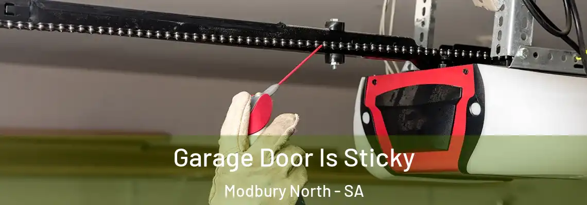 Garage Door Is Sticky Modbury North - SA