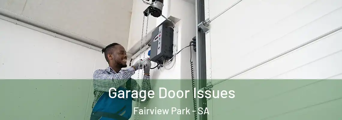  Garage Door Issues Fairview Park - SA