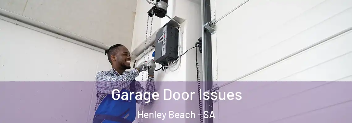 Garage Door Issues Henley Beach - SA