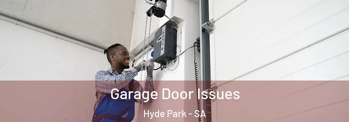 Garage Door Issues Hyde Park - SA