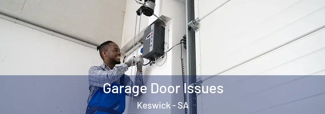Garage Door Issues Keswick - SA