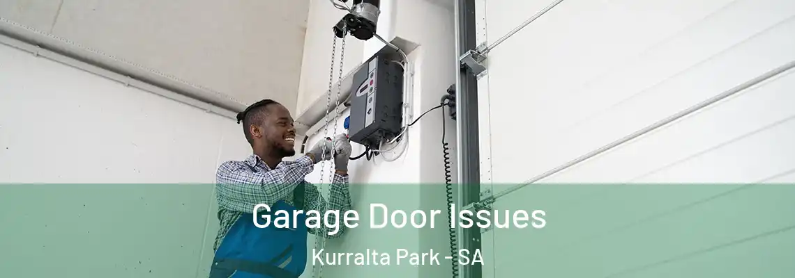 Garage Door Issues Kurralta Park - SA