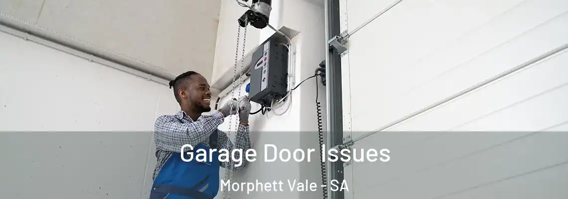 Garage Door Issues Morphett Vale - SA