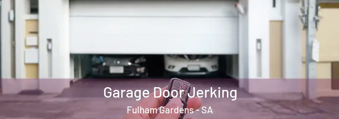 Garage Door Jerking Fulham Gardens - SA