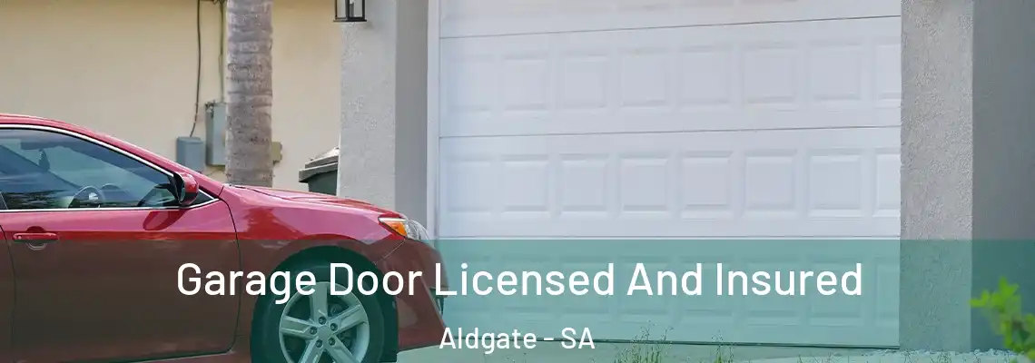  Garage Door Licensed And Insured Aldgate - SA