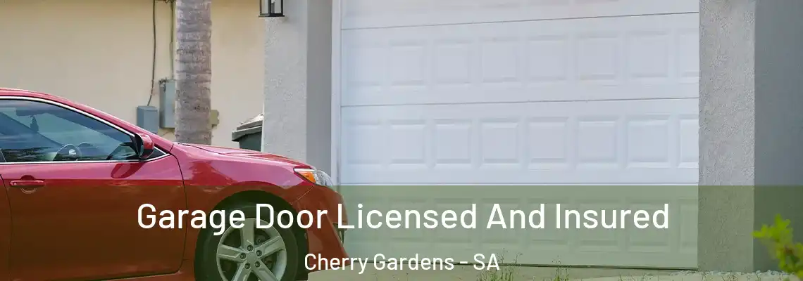 Garage Door Licensed And Insured Cherry Gardens - SA