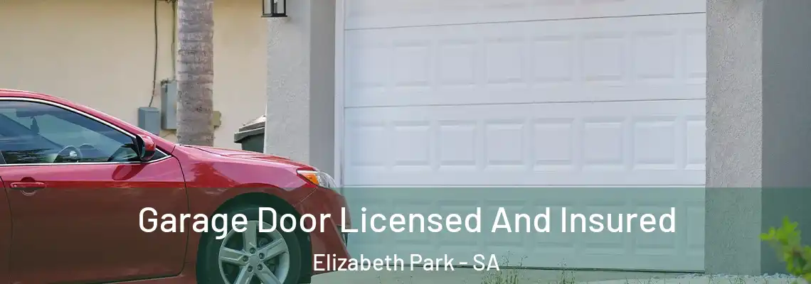 Garage Door Licensed And Insured Elizabeth Park - SA