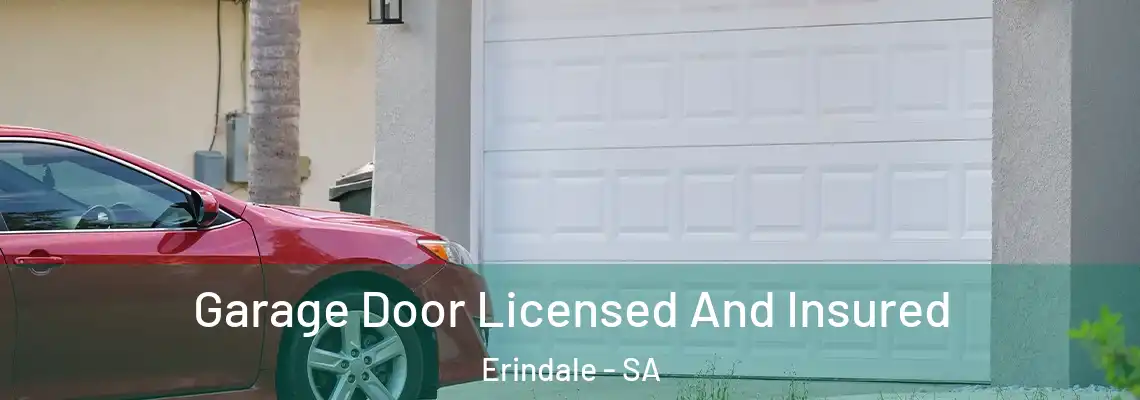 Garage Door Licensed And Insured Erindale - SA