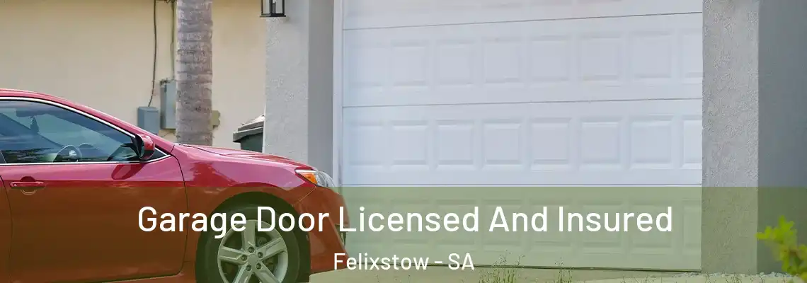 Garage Door Licensed And Insured Felixstow - SA
