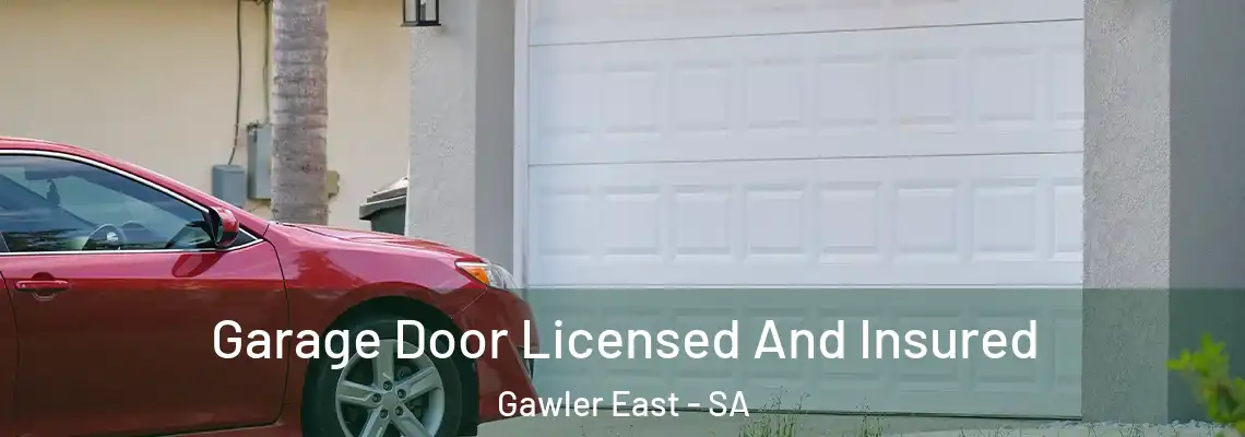 Garage Door Licensed And Insured Gawler East - SA