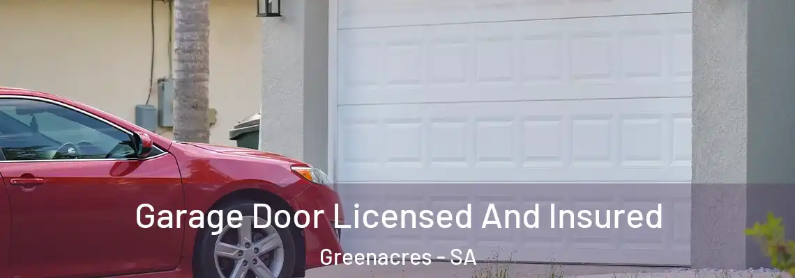 Garage Door Licensed And Insured Greenacres - SA
