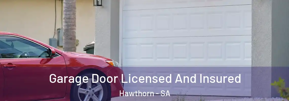 Garage Door Licensed And Insured Hawthorn - SA