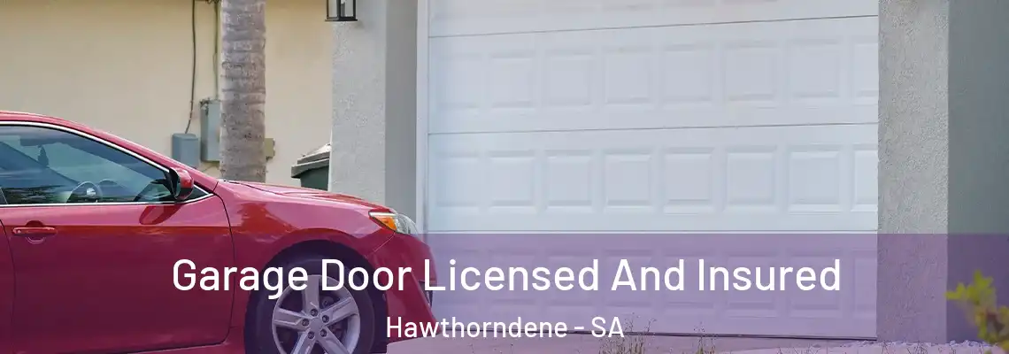 Garage Door Licensed And Insured Hawthorndene - SA