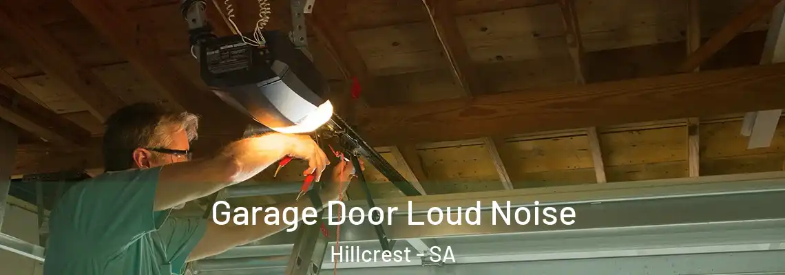 Garage Door Loud Noise Hillcrest - SA