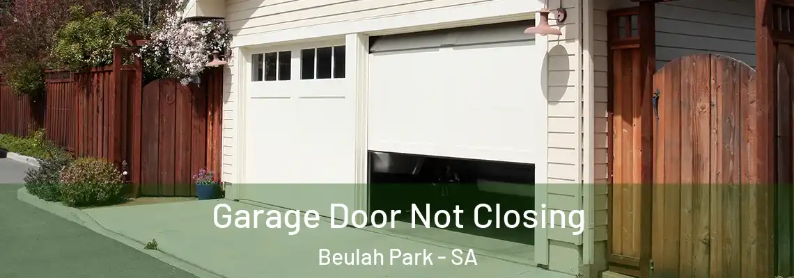 Garage Door Not Closing Beulah Park - SA