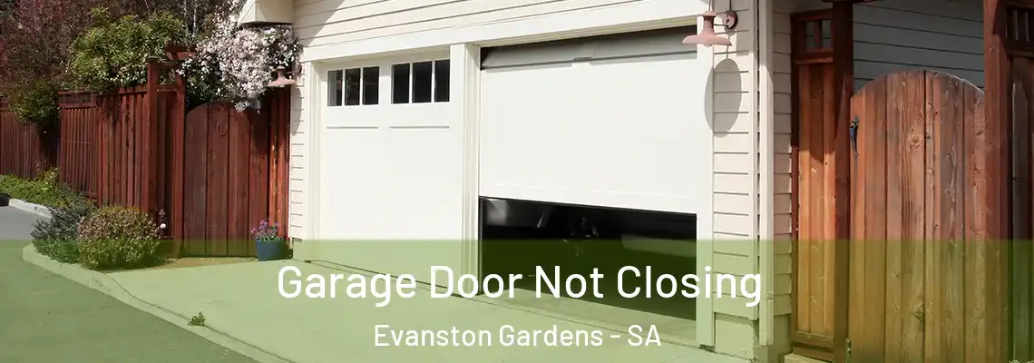 Garage Door Not Closing Evanston Gardens - SA