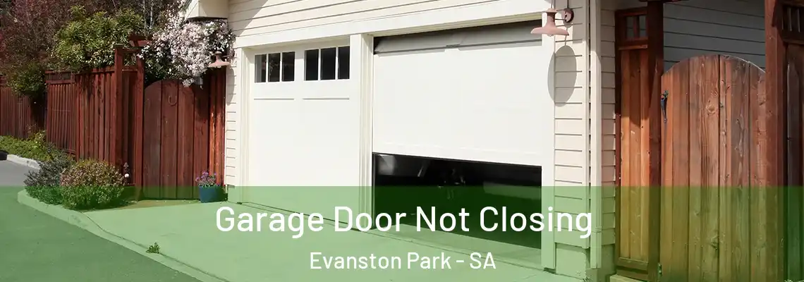 Garage Door Not Closing Evanston Park - SA