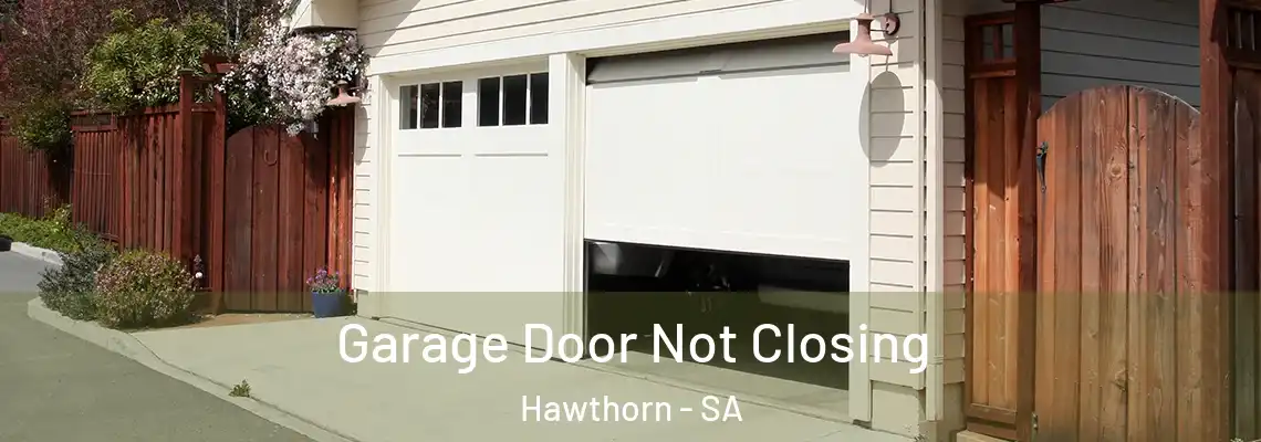Garage Door Not Closing Hawthorn - SA