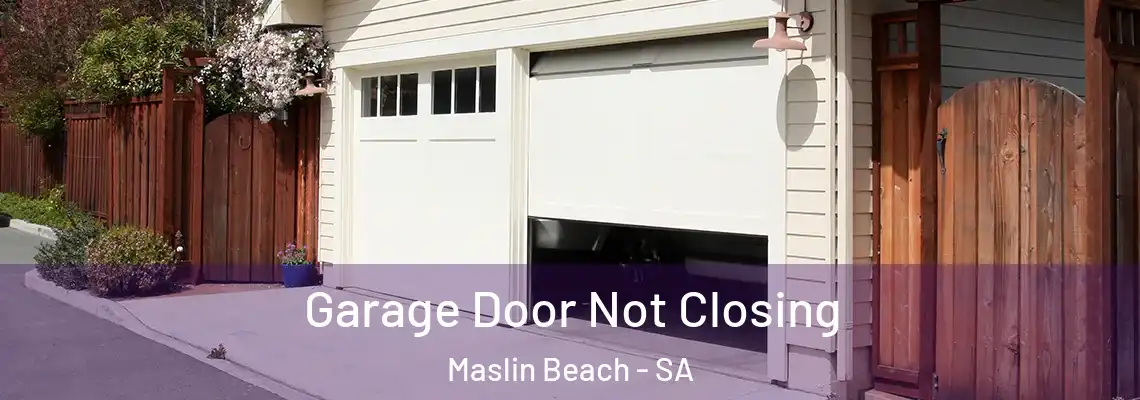 Garage Door Not Closing Maslin Beach - SA