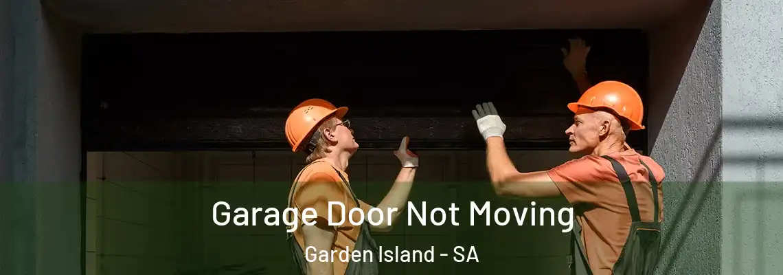 Garage Door Not Moving Garden Island - SA