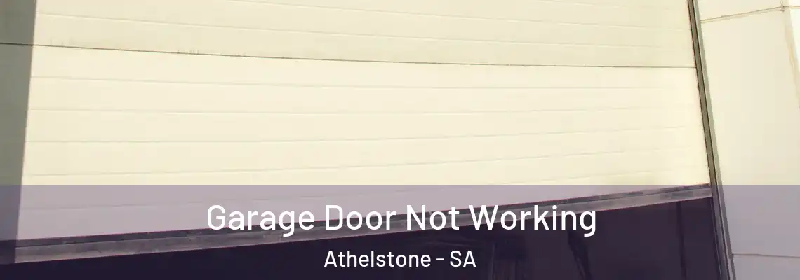 Garage Door Not Working Athelstone - SA