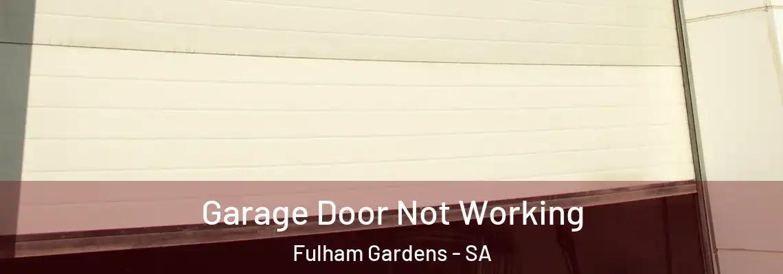  Garage Door Not Working Fulham Gardens - SA