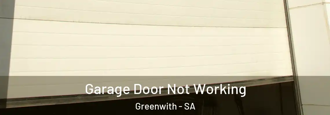 Garage Door Not Working Greenwith - SA