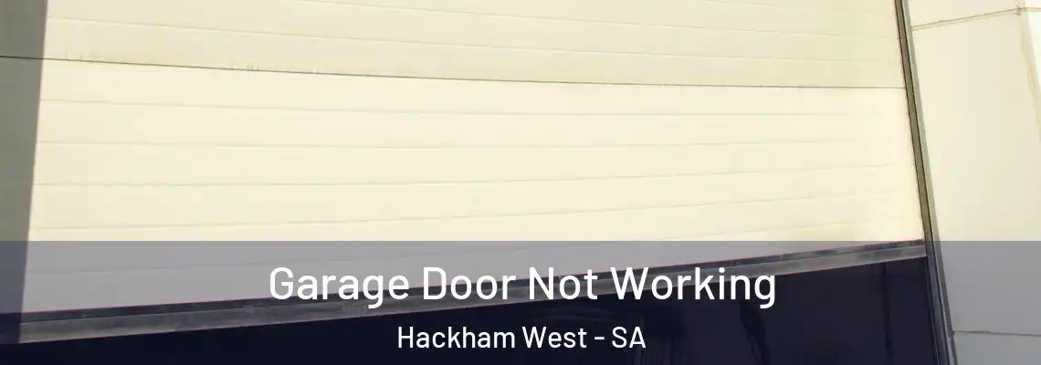 Garage Door Not Working Hackham West - SA
