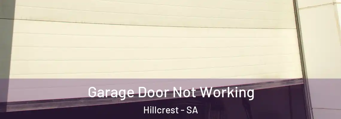 Garage Door Not Working Hillcrest - SA