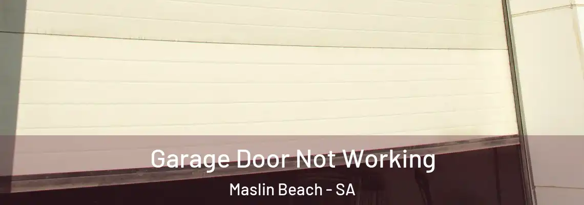 Garage Door Not Working Maslin Beach - SA