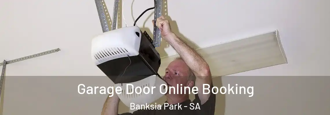 Garage Door Online Booking Banksia Park - SA