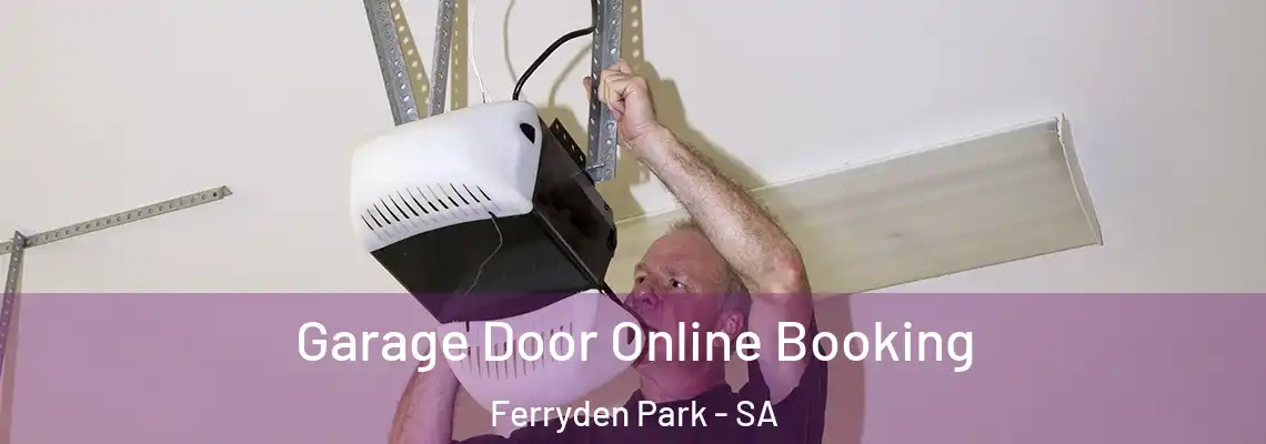  Garage Door Online Booking Ferryden Park - SA