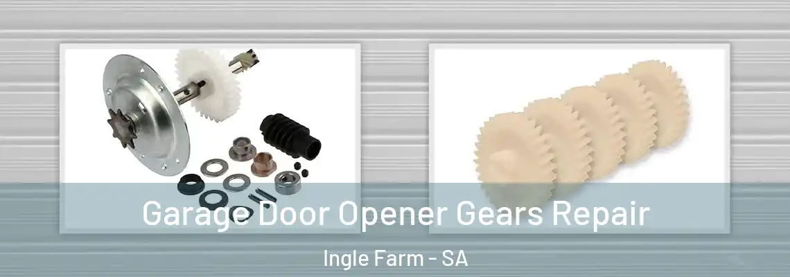 Garage Door Opener Gears Repair Ingle Farm - SA