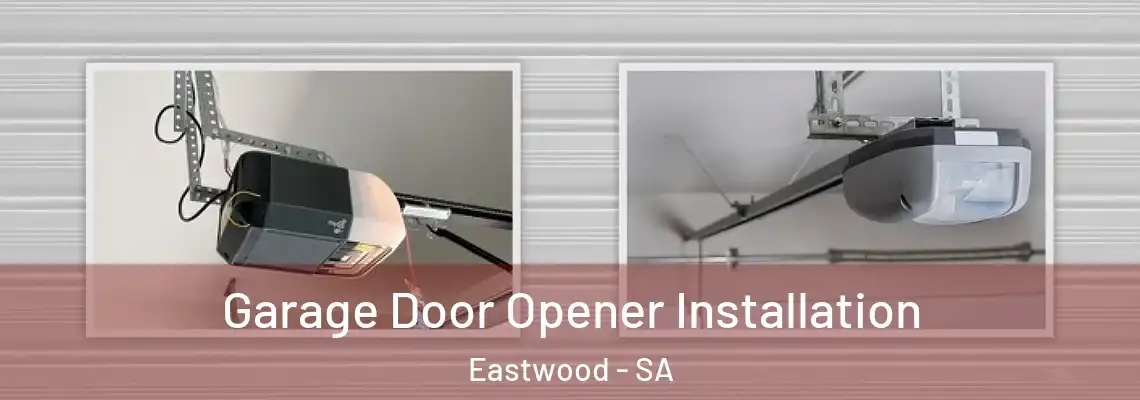  Garage Door Opener Installation Eastwood - SA