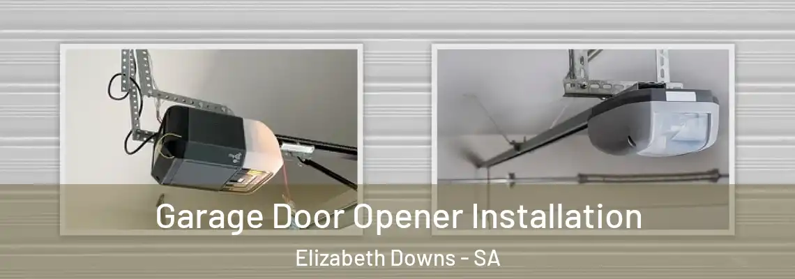  Garage Door Opener Installation Elizabeth Downs - SA