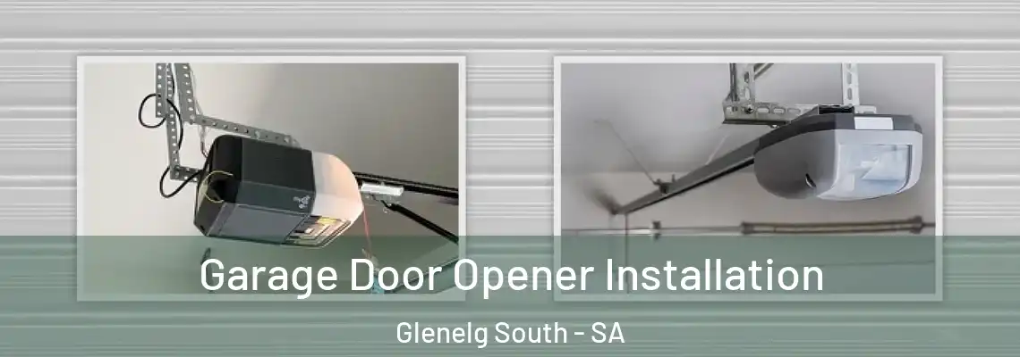 Garage Door Opener Installation Glenelg South - SA
