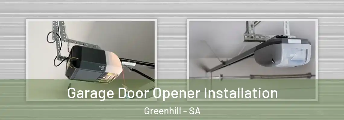  Garage Door Opener Installation Greenhill - SA
