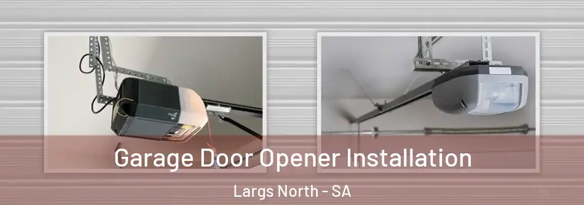  Garage Door Opener Installation Largs North - SA