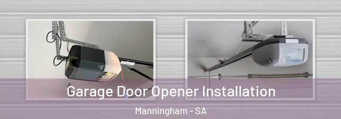  Garage Door Opener Installation Manningham - SA