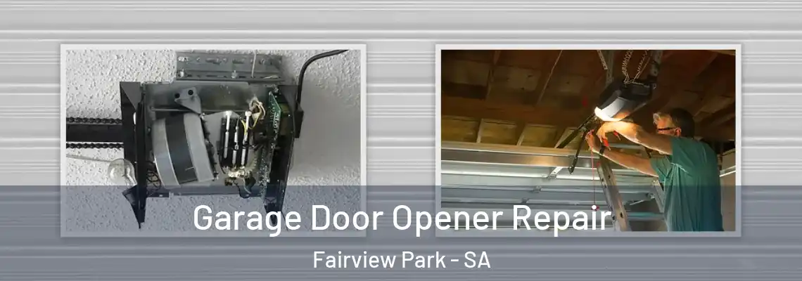 Garage Door Opener Repair Fairview Park - SA