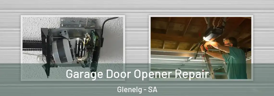 Garage Door Opener Repair Glenelg - SA
